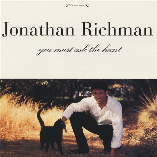 Jonathan Richman - You Must Ask the Heart